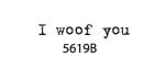 5619b - I woof you