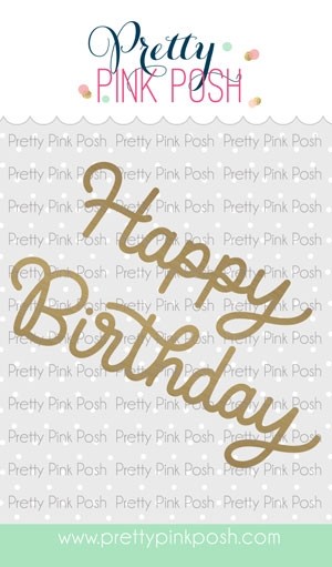 Pretty Pink Posh Hot Foil Happy Birthday Script 