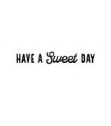5615B - have a sweet day saying rubber stamp