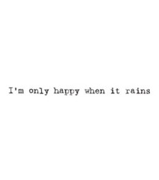 i'm only happy when it rains (1489d)