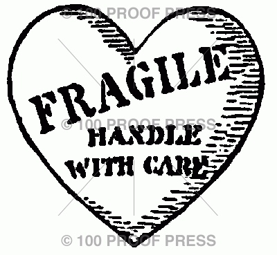100 Proof Press Fragile Heart 6358
