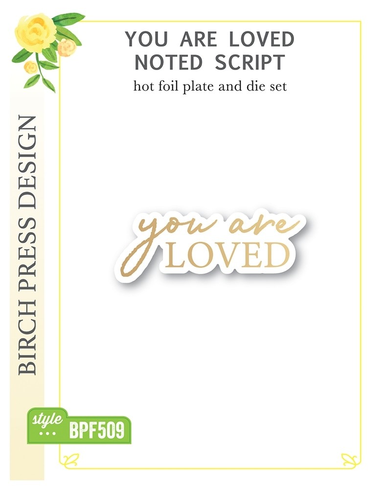 Birch Press You Are Loved Noted Script Hot Foil Plate and Die Set BPF509