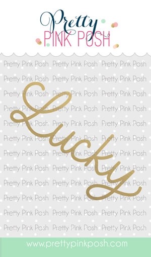 Pretty Pink Posh Hot Foil Lucky 