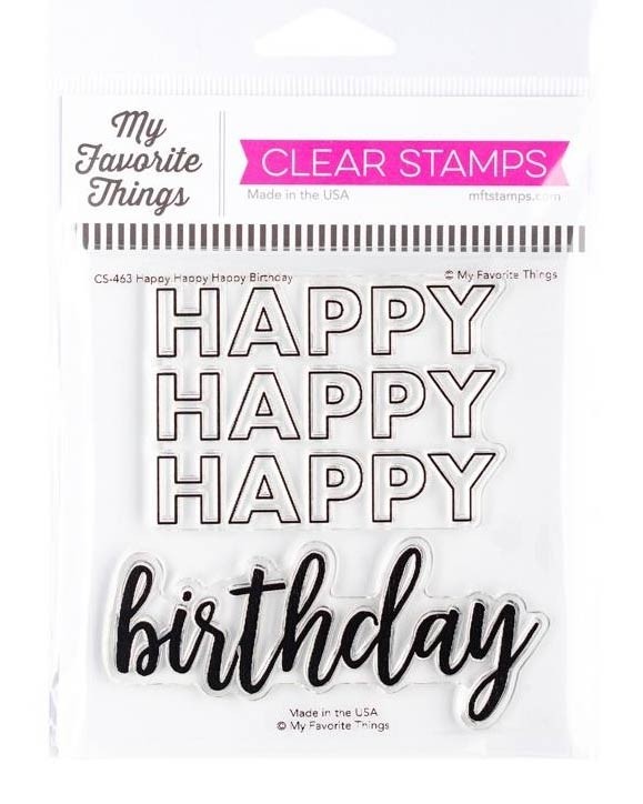 My Favorite Things Happy Happy Happy Birthday clear stamp